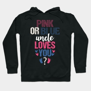 Pink or blue Uncle Loves  You Hoodie